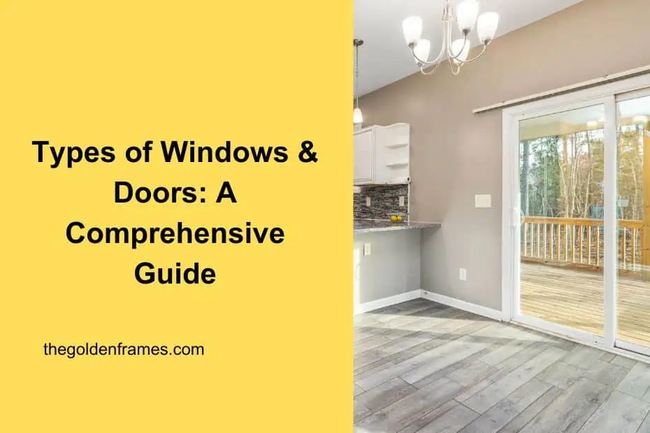 Types of Windows & Doors: A Comprehensive Guide